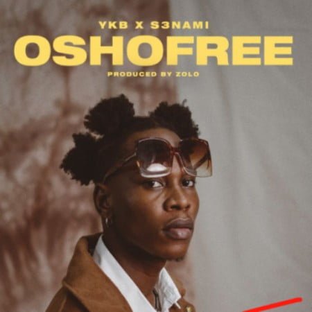 YKB – Oshofree ft. S3nami mp3 download free