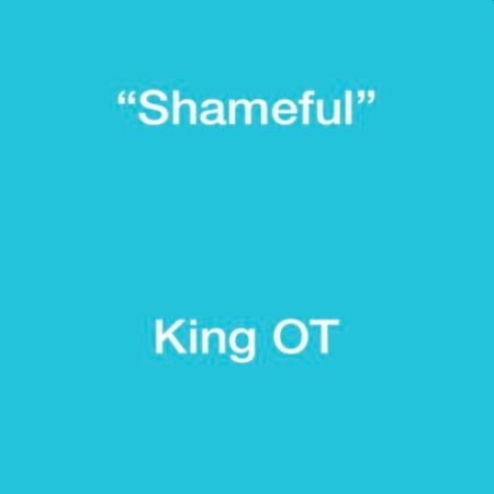 King OT – Shameful mp3 download free lyrics