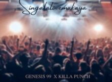 Genesis 99 – Singalali Emakaya ft. Mfr Souls & Killa Punch mp3 download free lyrics