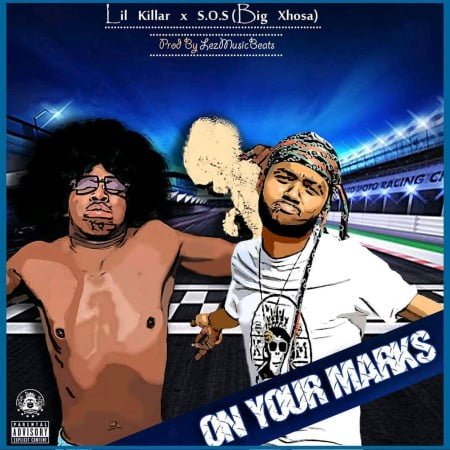 Lil Killar & Big Xhosa - On Your Marks mp3 download free lyrics