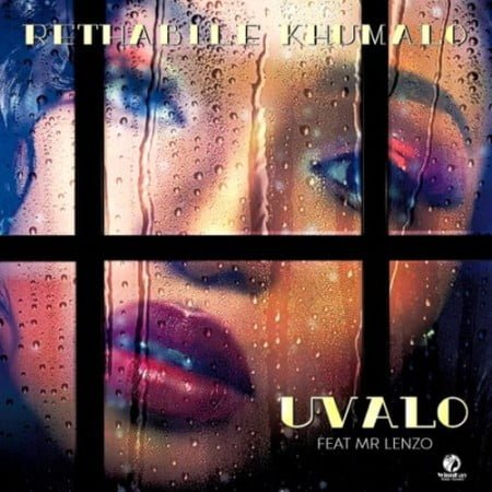 Rethabile Khumalo – Uvalo ft. Mr Lenzo mp3 download free lyrics