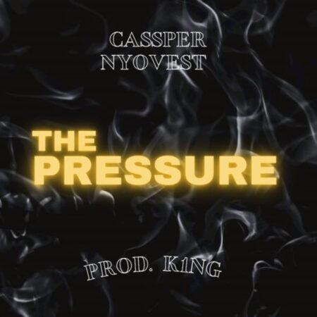 Cassper Nyovest – The Pressure mp3 download free lyrics