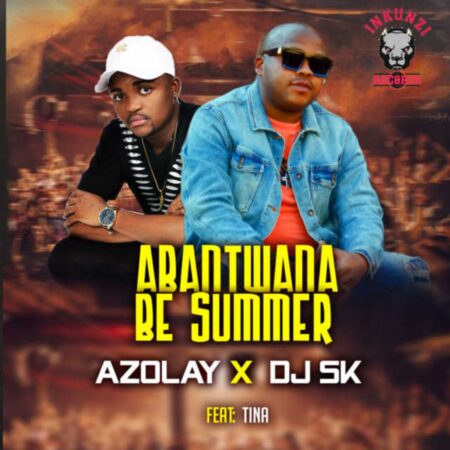 DJ SK & Azolay – Abantwana Be Summer ft. Tina mp3 download free lyrics