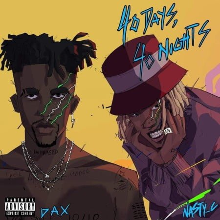 Dax – 40 Days 40 Nights Ft. Nasty C mp3 download free lyrics