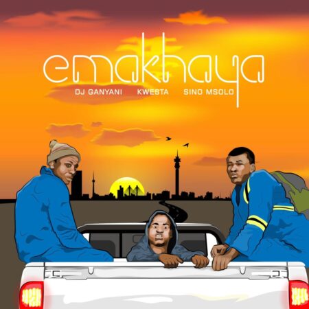 DJ Ganyani – Emakhaya ft. Kwesta & Sino Msolo mp3 download free lyrics