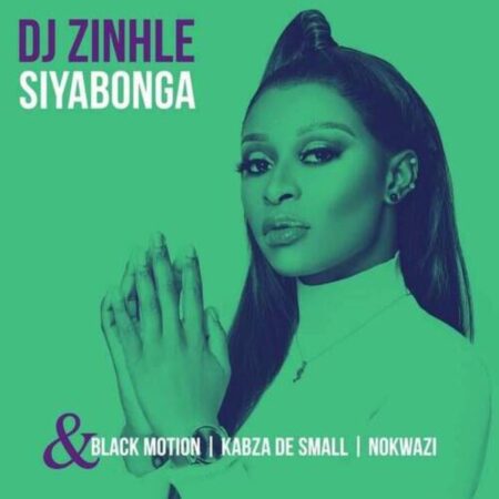 DJ Zinhle – Siyabonga ft. Kabza De Small, Black Motion & Nokwazi mp3 download free lyrics