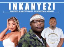 Mawhoo & Master KG - Inkanyezi Ft. Lowsheen & Dj Ngwazi mp3 download free lyrics