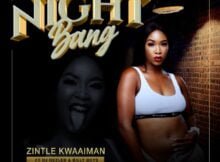 Zintle Kwaaiman - Night Bang Ft. DJ Rezler & Billy Boys mp3 download free lyrics