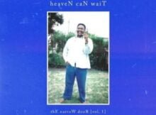 A-Reece, Jay Jody & Blue Tape – heaveN caN waiT Album (thE narroW dooR Vol 1) zip mp3 download free 2021 full datafilehost zippyshare