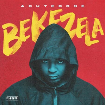 AcuteDoze - Bekezela EP zip mp3 download free 2021 album datafilehost zippyshare