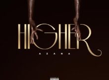 Azana – Higher mp3 download free lyrics official audio original full song mix