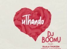 DJ Boonu - uThando ft. Dlala Thukzin, Mfana Kah Gogo & Danger mp3 download free lyrics