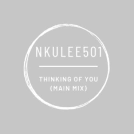 Nkulee501 – Thinking of You (Main Mix) mp3 download free lyrics