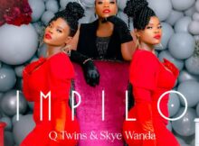 Q Twins & Skye Wanda - Impilo mp3 download free lyrics 2022 full