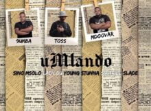 Toss, 9umba & Mdoovar – Umlando ft. Sino Msolo, Lady Du, Young Stunna, Sir Trill & Slade mp3 download free lyrics