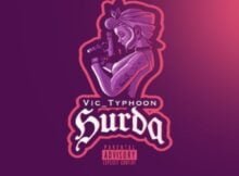 Vic Typhoon, Mellow & Sleazy – Hurda ft. Fenyi M, Black Snow & Teddy mp3 download free lyrics