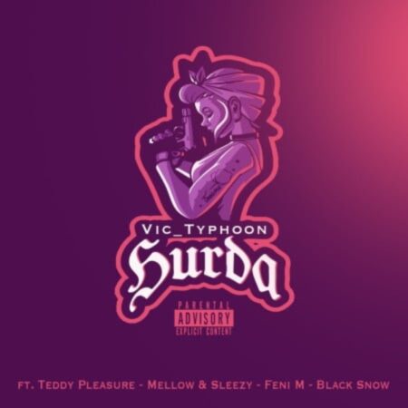 Vic Typhoon, Mellow & Sleazy – Hurda ft. Fenyi M, Black Snow & Teddy mp3 download free lyrics