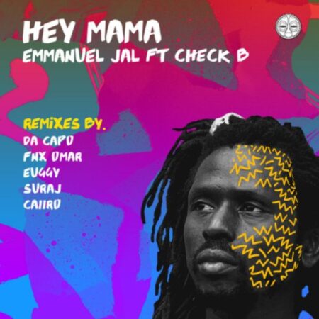 Emmanuel Jal ft Check B - Hey Mama (Caiiro Remix) mp3 download free lyrics