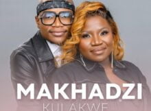 Makhadzi - Kulakwe ft. Master KG mp3 download free lyrics