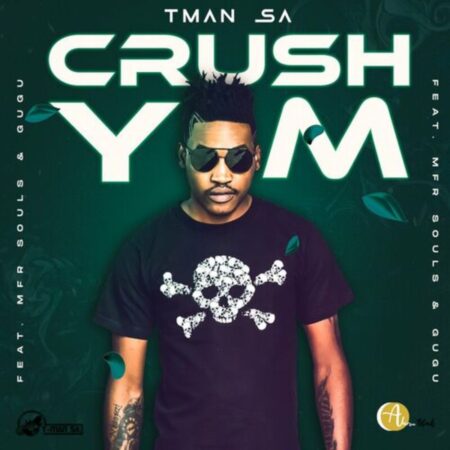 T-Man SA – Crush ft. MFR Souls & Gugu mp3 download free lyrics