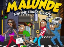 Lady Du & Djy Ma'Ten - Malunde ft. Mellow & Sleazy mp3 download free lyrics