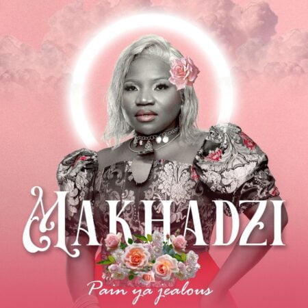 Makhadzi - Pain Ya Jealous mp3 download free lyrics