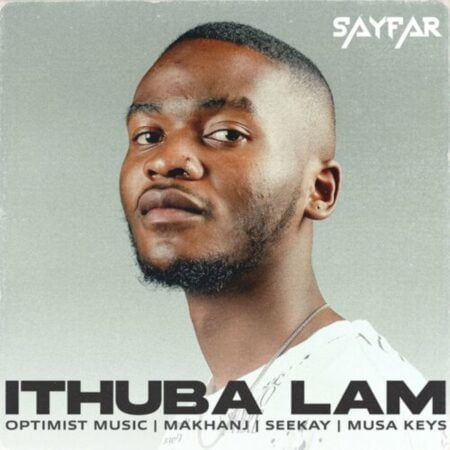 Sayfar – Ithuba Lam ft. Musa Keys, Seekay, Makhanj & Optimist Music mp3 download free lyrics