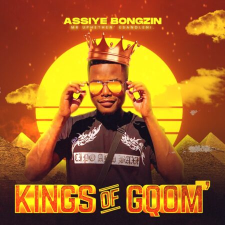 Assiye Bongzin - Kings Of Gqom EP zip mp3 download free 2022 album zippyshare datafilehost