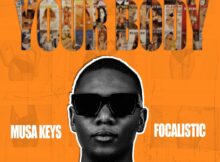 Cyfred – Your Body ft. Musa Keys & Focalistic mp3 download free lyrics