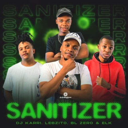 DJ Karri – Sanitizer ft. Lebzito, BL Zero & ELK mp3 download free lyrics