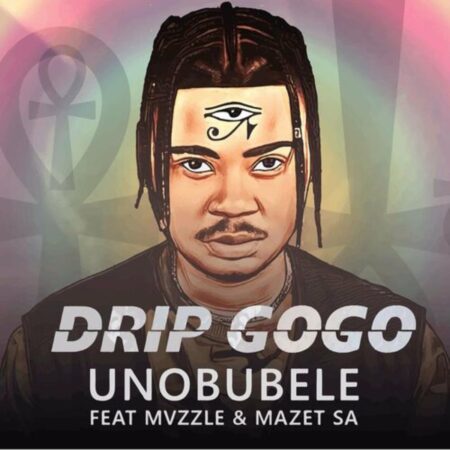 Drip Gogo – uNobubele Ft. Mvzzle & Mazet SA mp3 download free lyrics