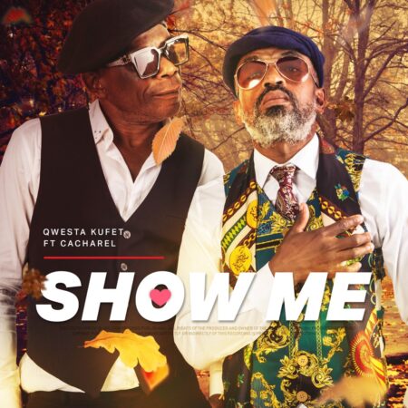 Qwesta Kufet – Show Me Ft. Cacharel mp3 download free lyrics