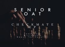 Senior Oat - Checkmate EP zip mp3 download free 2022 album zippyshare datafilehost itunes