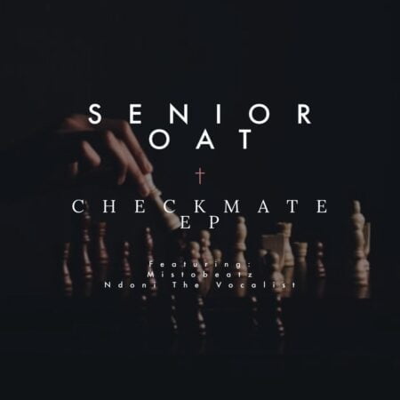 Senior Oat - Checkmate EP zip mp3 download free 2022 album zippyshare datafilehost itunes