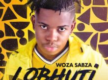 Woza Sabza & Nkosazana Daughter – LoBhuti mp3 download free lyrics