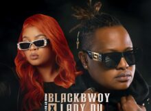 Blackbwoy & Lady Du - Khuphuka ft. Man's, RaRa & Token DJ mp3 download free lyrics