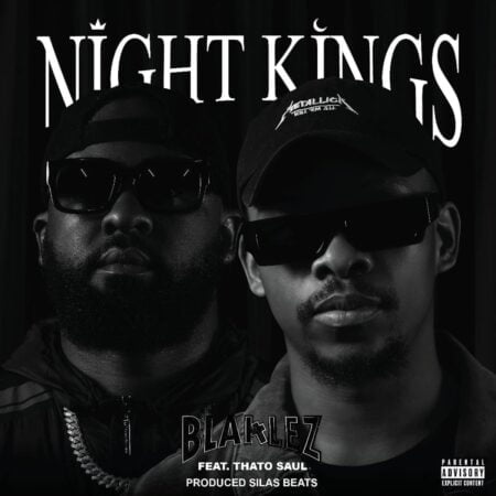 Blaklez – Night Kings ft. ThatoSoul mp3 download free lyrics