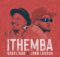 Kekelingo & John Lundun – ITHEMBA mp3 download free lyrics