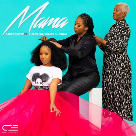 Pabi Cooper - Mama ft. Yumbs, Khanyisa & Liebah mp3 download free lyrics original mix official song 2022