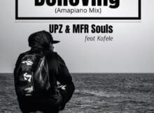 UPZ & MFR Souls – Believing ft. Kafele (Amapiano Mix) mp3 download free lyrics