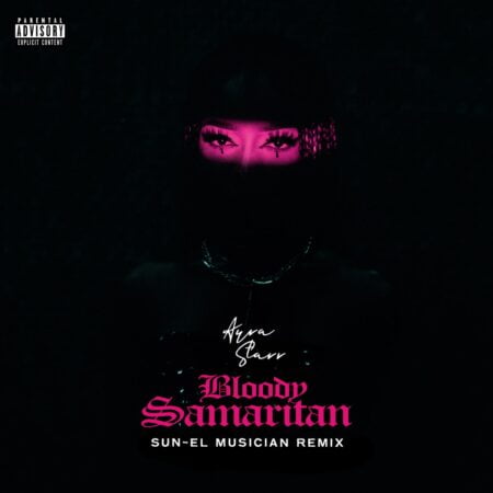 Ayra Starr – Bloody Samaritan (Sun-El Musician Remix) mp3 download free lyrics