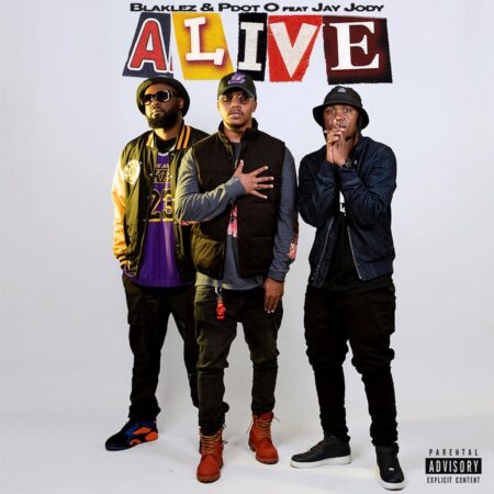 Blaklez & Pdot O – Alive ft. Jay Jody mp3 download free lyrics