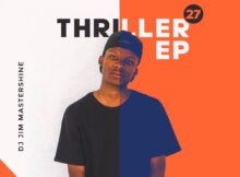 DJ Jim Mastershine – Thriller EP zip mp3 download free 2022 album zippyshare datafilehost itunes full file