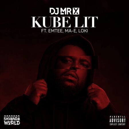 DJ Mr X – Kube Lit ft. Emtee, Mae & Loki mp3 download free lyrics