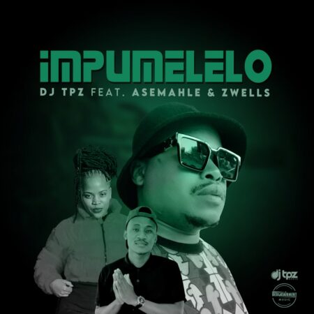 DJ Tpz – Impumelelo ft. Asemahle & Zwells mp3 download free lyrics