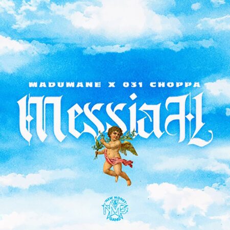 DJ Maphorisa & 031Choppa – Messiah ft. Madumane mp3 download free lyrics