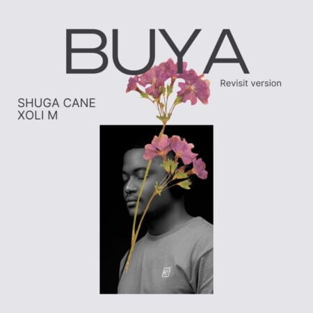 Shuga Cane – Buya (Revisit) ft. Xoli M mp3 download free lyrics