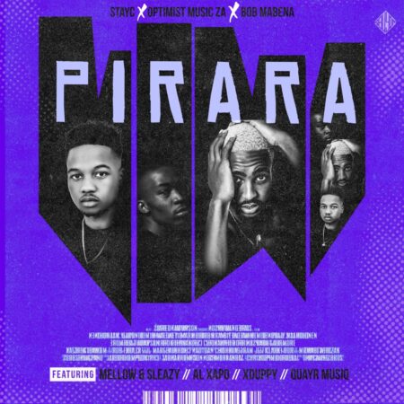 Stay C, Optimist Music ZA & Bob Mabena - P I R A R A ft. Mellow & Sleazy, Al Xapo, Xduppy & QuayR Musiq mp3 download free lyrics