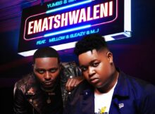 Yumbs & Sir Trill – Ematshwaleni ft. Mellow & Sleazy & M.J mp3 download lyrics