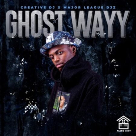 Creative DJ & Major League DJz – Ghost Wayy mp3 download free lyrics